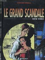 Le grand scandale., 1, LE GRAND SCANDALE - TOME 1 : NEW YORK.