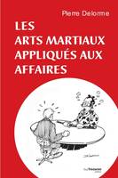 Les arts martiaux appliqués aux affaires