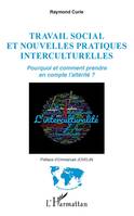 Travail social et nouvelles pratiques interculturelles, Pourquoi et comment prendre en compte l'altérité ?