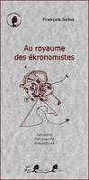 Au royaume des ékronomistes, Conte à dormir debout les yeux ouverts