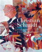 Christian Schmidt, Peintre et acteur de la vie culturelle toulousaine, 1919-2003