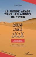 Le monde arabe dans les albums de Tintin, Nouvelle édition revue et augmentée
