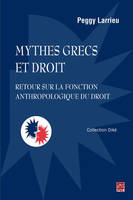 Mythes grecs et droit, Retour sur la fonction anthropologique du droit