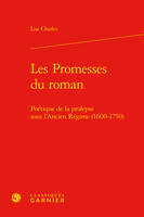 Les promesses du roman, Poétique de la prolepse sous l'ancien régime (1600-1750)