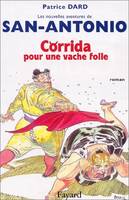 Les nouvelles aventures de San-Antonio., Les nouvelles aventures de San Antonio, tome 1, Corrida pour une vache folle