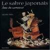 Le sabre japonais - l'âme du samouraï, l'âme du samouraï