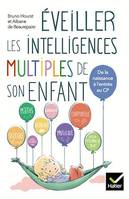 Eveiller les intelligences multiples de son enfant