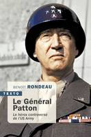 Le Général Patton, Le héros controversé de l’US Army