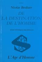 De la destination de l'Homme - essai d'éthique paradoxale, essai d'éthique paradoxale