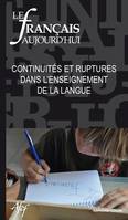 Le français aujourd'hui nº 173 (2/2011) Continuités et ruptures dans l'enseignement de la langue, Continuités et ruptures dans l'enseignement de la langue