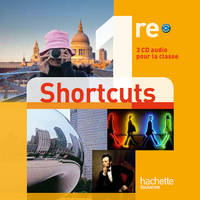 Shortcuts 1re (B1) - Anglais - CD audio classe - Edition 2011