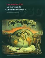 Les années 1930, La fabrique de «L'homme nouveau»