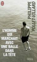 L'homme qui marchait avec une balle dans la tête