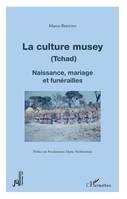 La culture musey (Tchad), Naissance, mariage et funérailles