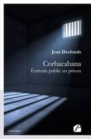 Corbacabana, Écrivain public en prison