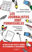 Les journalistes sont formidables, 50 ans d'histoire des médias