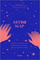 Astro map, Dessine ta carte du ciel, découvre ton potentiel, écris ta propre histoire !