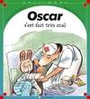 Oscar., OSCAR S'EST FAIT TRES MAL