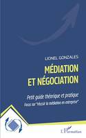 Médiation et négociation, Petit guide théorique et pratique - Focus sur 