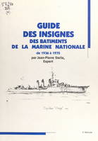 Guide des insignes des bâtiments de la Marine nationale de 1936 à 1970