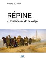 RÉPINE ET LES HALEURS DE LA VOLGA