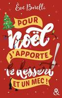 Pour Noël, j'apporte le dessert (et un mec !), La nouvelle comédie de Noël par l'autrice de 