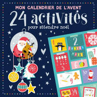 Mon calendrier de l'avent - 24 activités pour attendre Noël