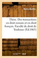 Thèse. Des transactions en droit romain et en droit français. Faculté de droit de Toulouse