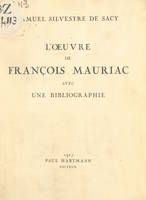 L'œuvre de François Mauriac avec une bibliographie