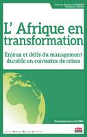 L’Afrique en transformation, Enjeux et défis du management durable en contextes de crises