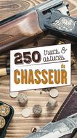 250 trucs et astuces du chasseur