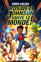 Roswell Johnson sauve le monde !