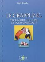 Le grappling - techniques de base et enchaînements, techniques de base et enchaînements