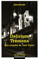 Une enquête de Jack Taylor, 1, Delirium tremens, UNE ENQUETE DE JACK TAYLOR