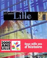 Lille d'un millénaire à l'autre, d'un millénaire à l'autre