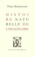 Histoire naturelle de l'imaginaire [Paperback] Bettencourt, Pierre
