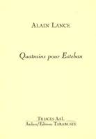 QUATRAINS POUR ESTEBAN - Alain Lance