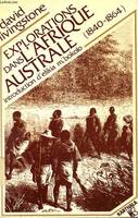 Explorations dans l'Afrique australe et dans le bassin du Zambèze, 1840-1864