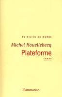 Au milieu du monde, Plateforme, roman