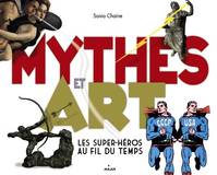 Mythes et art, les super-héros au fil du temps