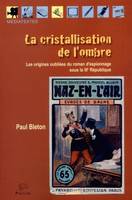 La cristallisation de l'ombre, Les origines oubliées du roman d'espionnage sous la IIIe République