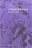 Homme Electrique (l ), Nerval et la vie