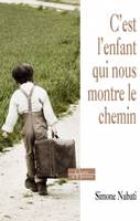 C'est l'enfant qui nous montre le chemin, journal d'une psychanalyste