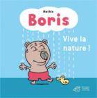 Boris, Vive la nature !