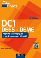 Maxi Fiches DC1 - 1. Aspects sociologiques et positionnement éducatif, DEES - DEME - 3e éd., DEES - DEME, Accompagnement social et éducatif spécialisé