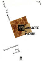 D'Aristote à Plotin, Histoire de la pensée (Volume 2)