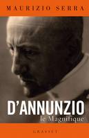 D'Annunzio le magnifique, biographie