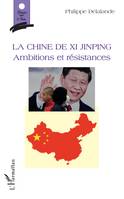 La Chine de Xi Jinping, Ambitions et résistances