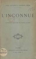 L'inconnue, Comédie-bouffe en trois actes