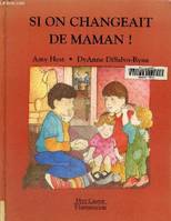 Si on changeait de maman - amy hest, dyanne disalvo - ryan